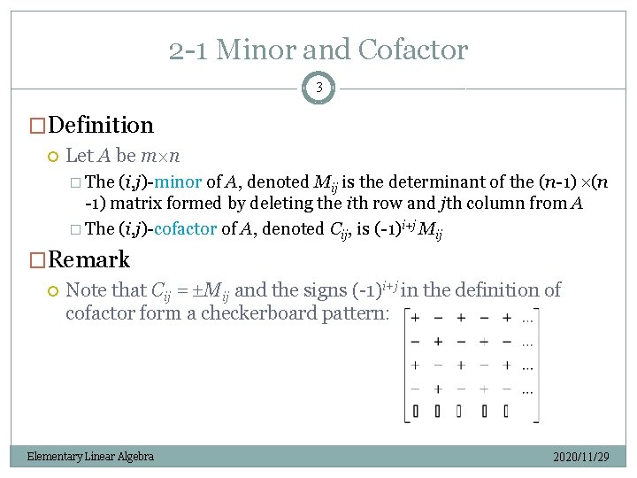 2 -1 Minor and Cofactor 3 �Definition Let A be m n (i, j)-minor