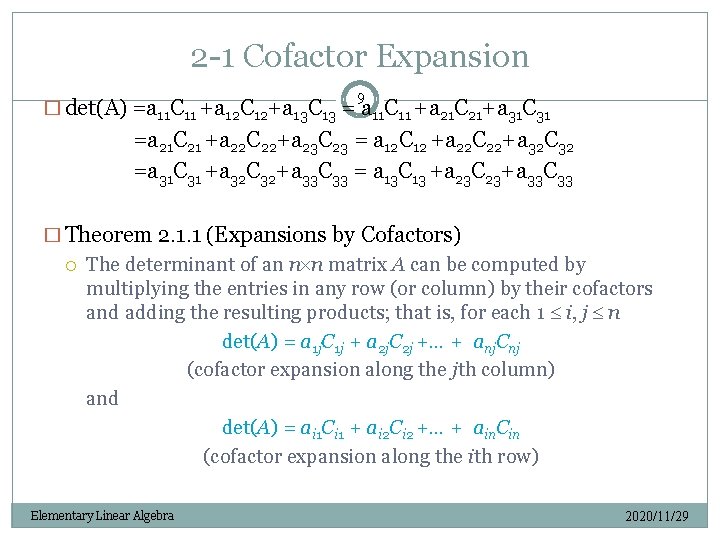 2 -1 Cofactor Expansion 9 � det(A) =a 11 C 11 +a 12 C