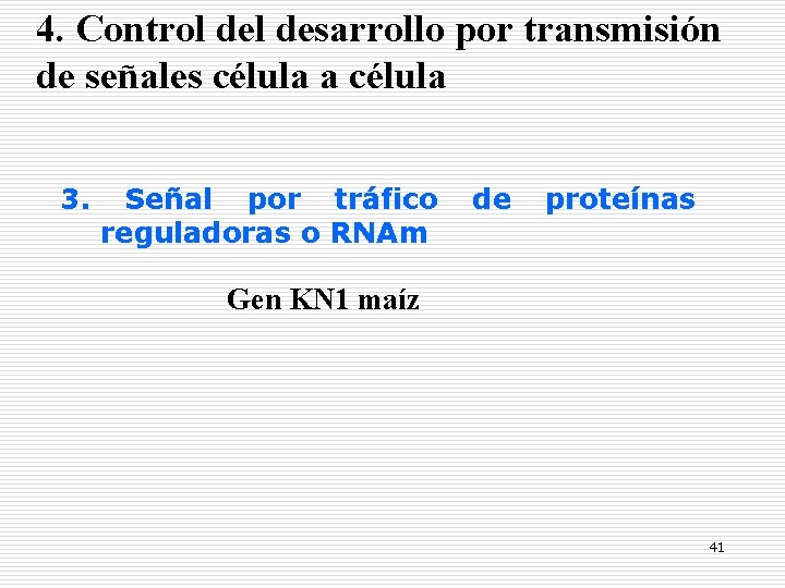 4. Control desarrollo por transmisión de señales célula a célula 3. Señal por tráfico