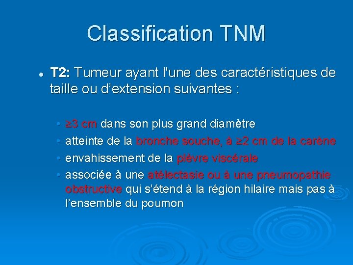 Classification TNM l T 2: Tumeur ayant l'une des caractéristiques de taille ou d’extension
