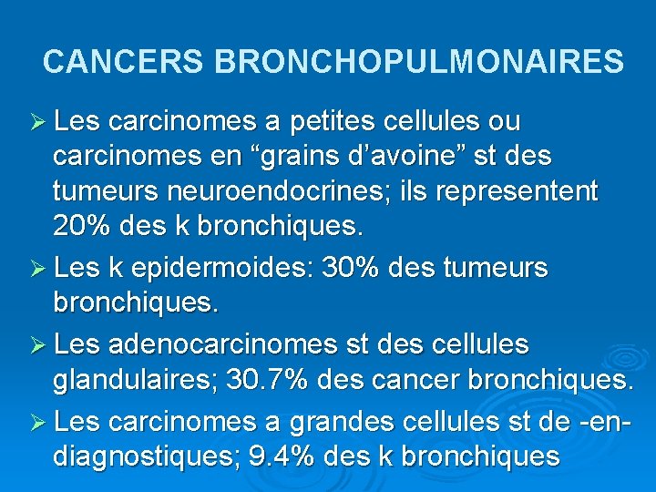 CANCERS BRONCHOPULMONAIRES Ø Les carcinomes a petites cellules ou carcinomes en “grains d’avoine” st