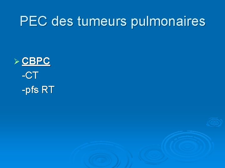 PEC des tumeurs pulmonaires Ø CBPC -CT -pfs RT 