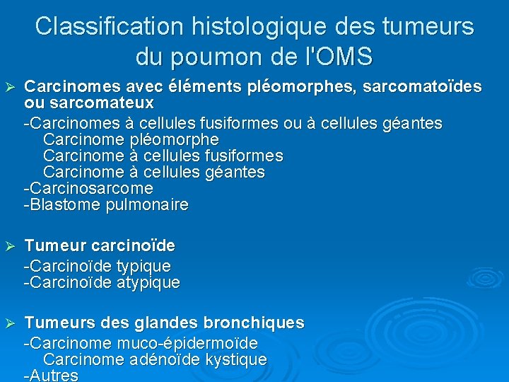 Classification histologique des tumeurs du poumon de l'OMS Ø Carcinomes avec éléments pléomorphes, sarcomatoïdes