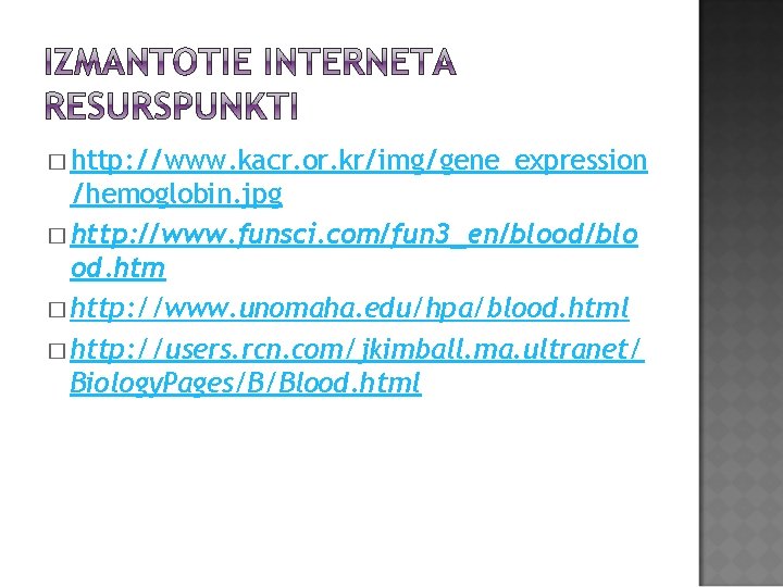 � http: //www. kacr. or. kr/img/gene_expression /hemoglobin. jpg � http: //www. funsci. com/fun 3_en/blood/blo