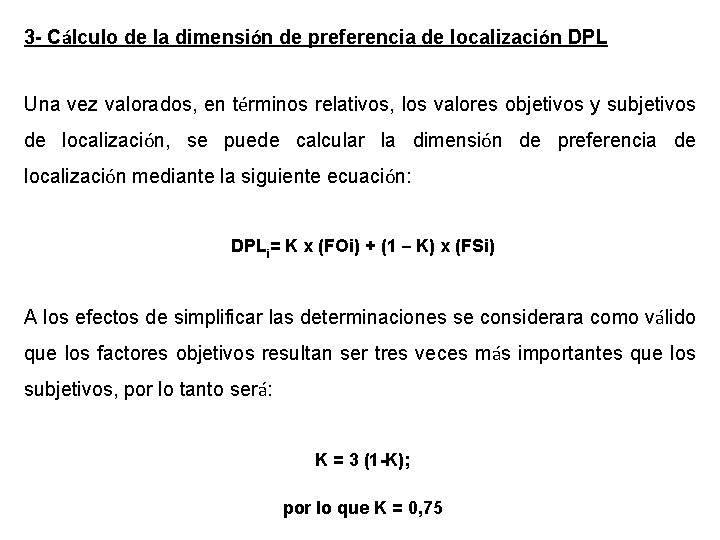 3 - Cálculo de la dimensión de preferencia de localización DPL Una vez valorados,