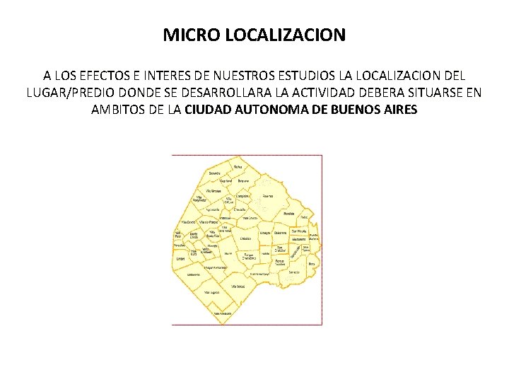 MICRO LOCALIZACION A LOS EFECTOS E INTERES DE NUESTROS ESTUDIOS LA LOCALIZACION DEL LUGAR/PREDIO