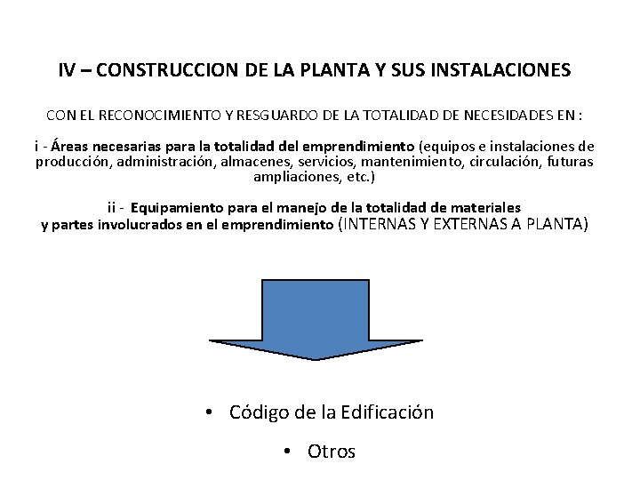 IV – CONSTRUCCION DE LA PLANTA Y SUS INSTALACIONES CON EL RECONOCIMIENTO Y RESGUARDO