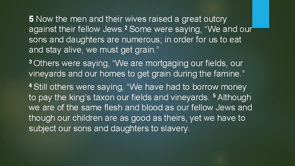 5 Now the men and their wives raised a great outcry against their fellow