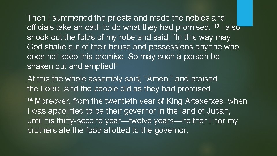 Then I summoned the priests and made the nobles and officials take an oath
