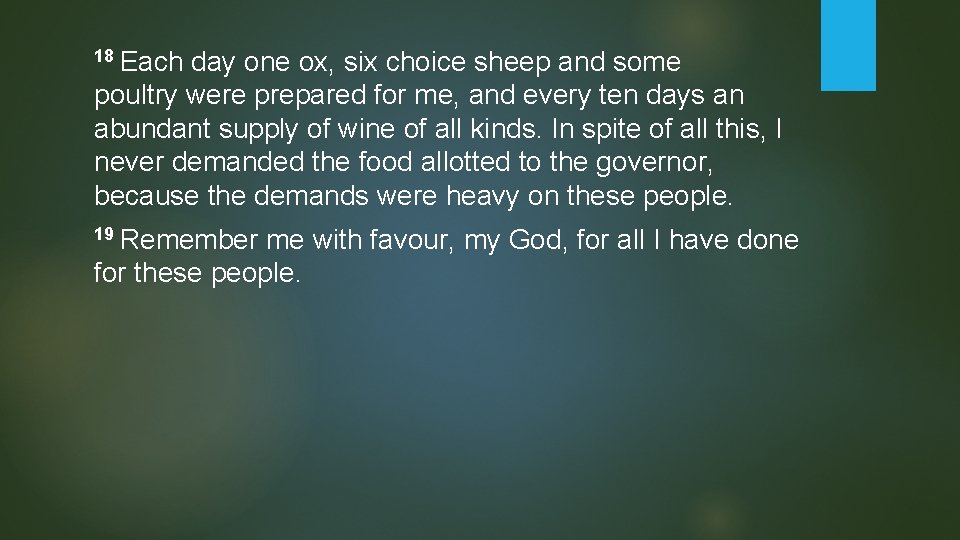 18 Each day one ox, six choice sheep and some poultry were prepared for
