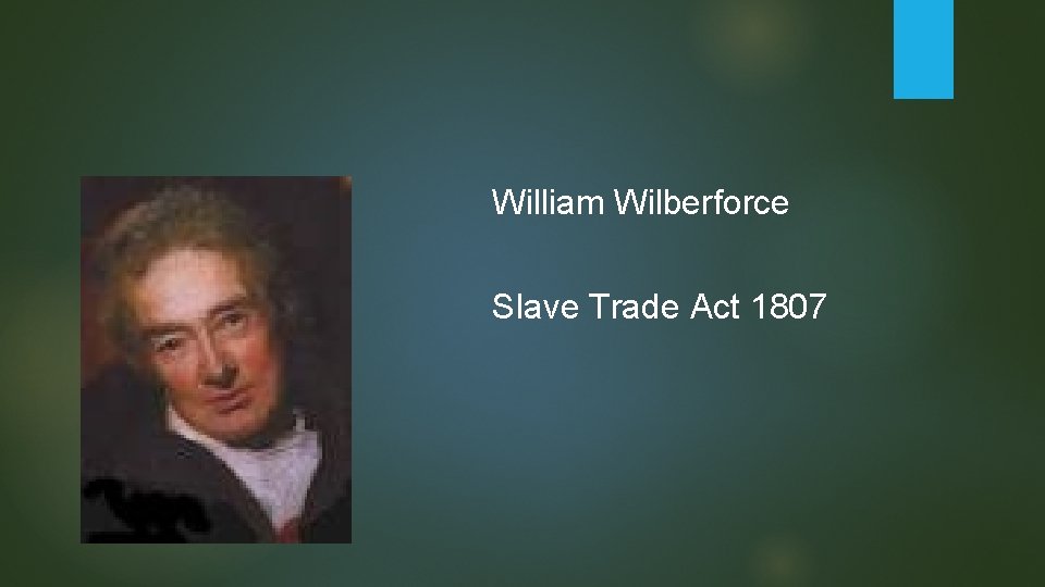 William Wilberforce Slave Trade Act 1807 
