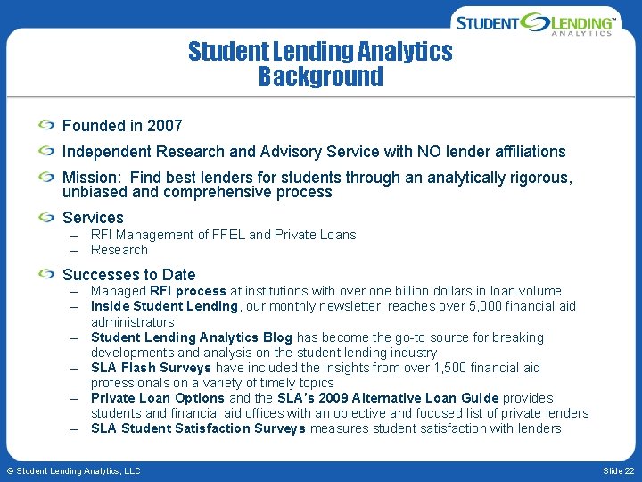Student Lending Analytics Background Founded in 2007 Independent Research and Advisory Service with NO
