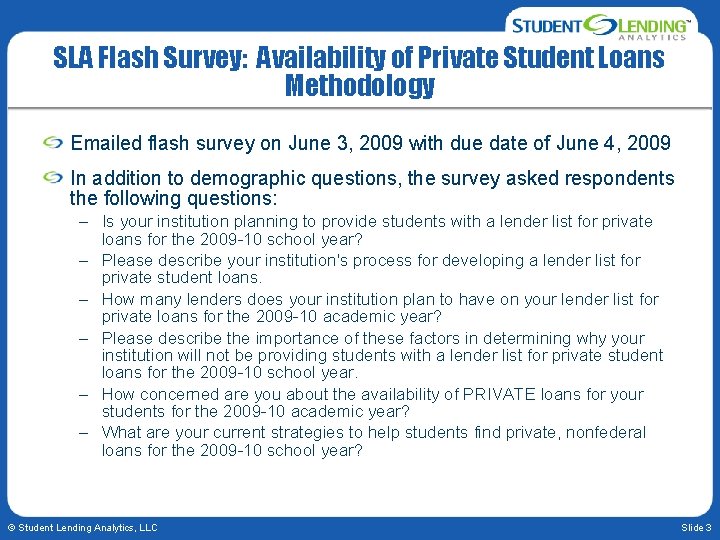SLA Flash Survey: Availability of Private Student Loans Methodology Emailed flash survey on June