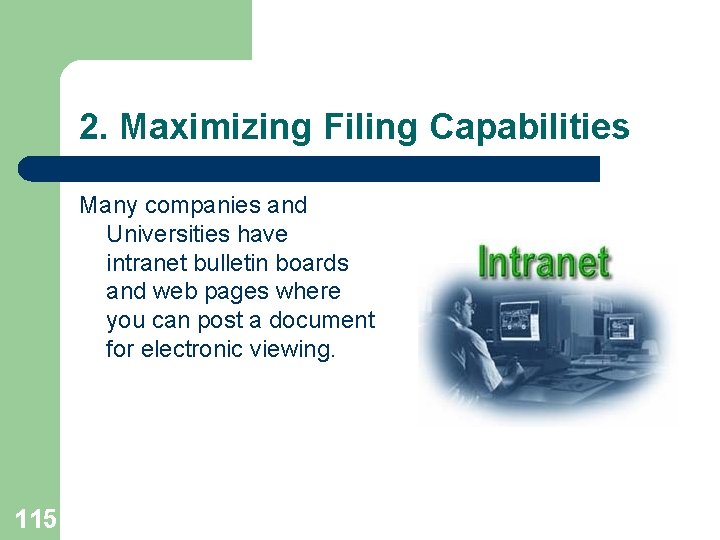 2. Maximizing Filing Capabilities Many companies and Universities have intranet bulletin boards and web