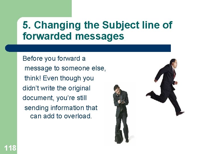 5. Changing the Subject line of forwarded messages Before you forward a message to