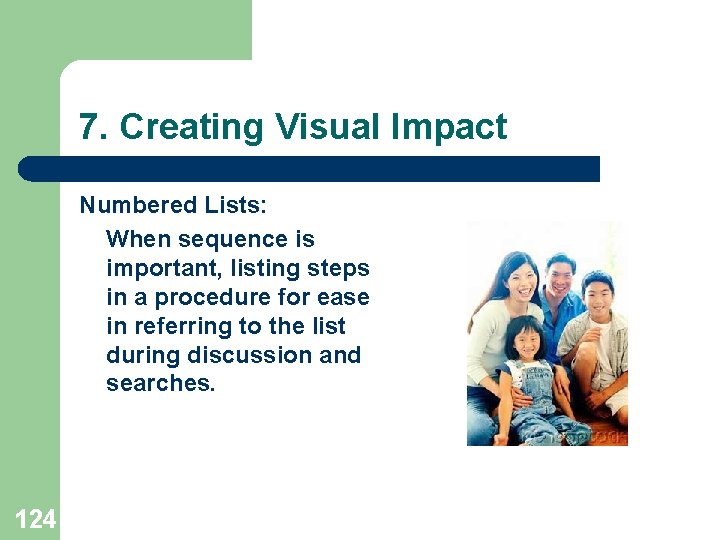 7. Creating Visual Impact Numbered Lists: When sequence is important, listing steps in a