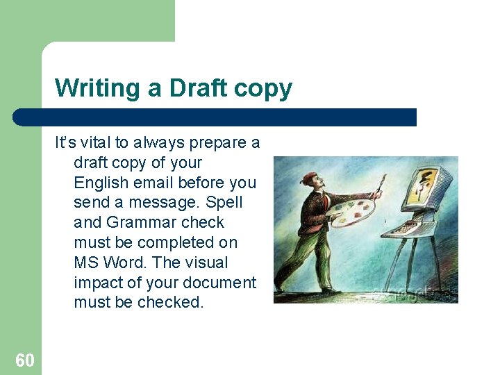 Writing a Draft copy It’s vital to always prepare a draft copy of your