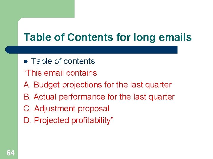 Table of Contents for long emails Table of contents “This email contains A. Budget
