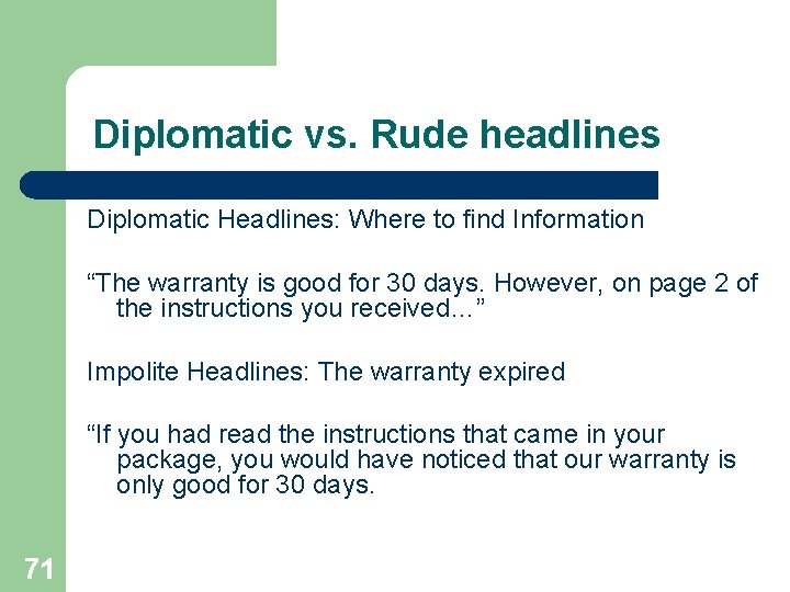 Diplomatic vs. Rude headlines Diplomatic Headlines: Where to find Information “The warranty is good