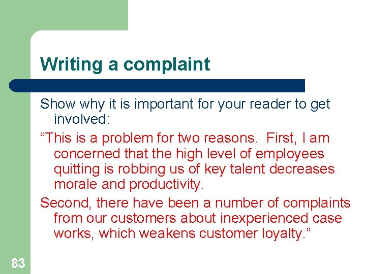 Writing a complaint Show why it is important for your reader to get involved: