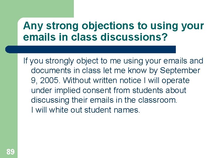 Any strong objections to using your emails in class discussions? If you strongly object