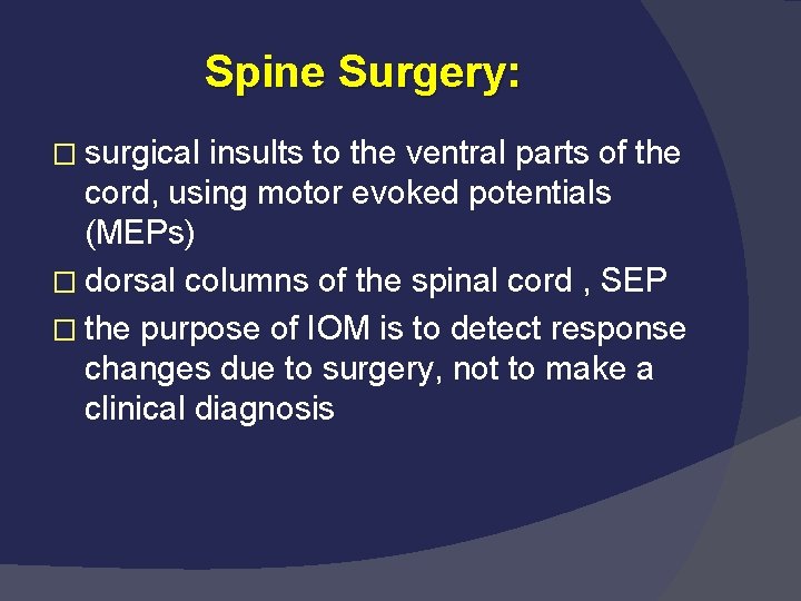 Spine Surgery: � surgical insults to the ventral parts of the cord, using motor