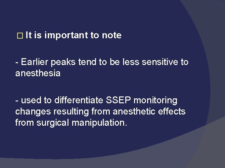 � It is important to note - Earlier peaks tend to be less sensitive