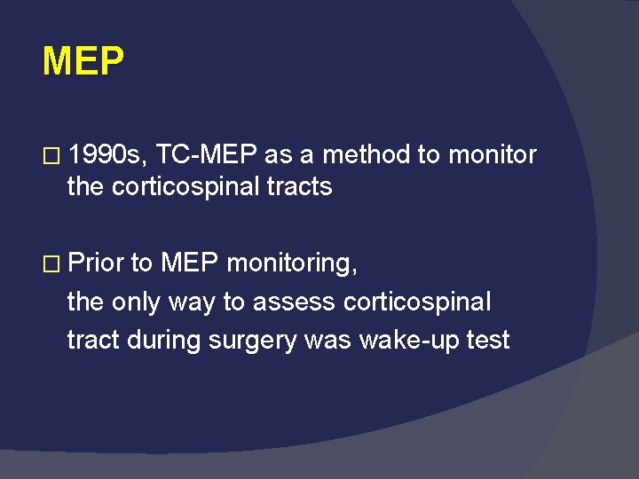 MEP � 1990 s, TC-MEP as a method to monitor the corticospinal tracts �
