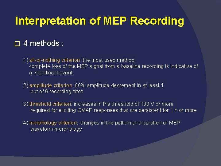 Interpretation of MEP Recording � 4 methods : 1) all-or-nothing criterion: the most used