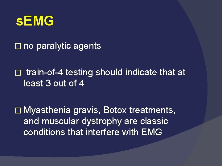 s. EMG � no � paralytic agents train-of-4 testing should indicate that at least
