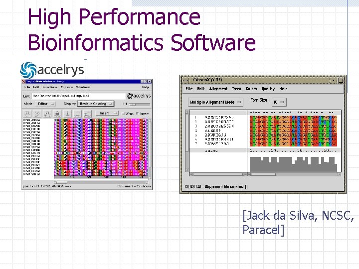 High Performance Bioinformatics Software [Jack da Silva, NCSC, Paracel] 