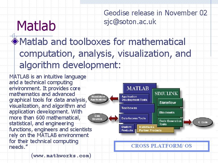 Matlab Geodise release in November 02 sjc@soton. ac. uk Matlab and toolboxes for mathematical