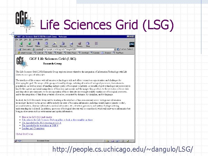 Life Sciences Grid (LSG) http: //people. cs. uchicago. edu/~dangulo/LSG/ 