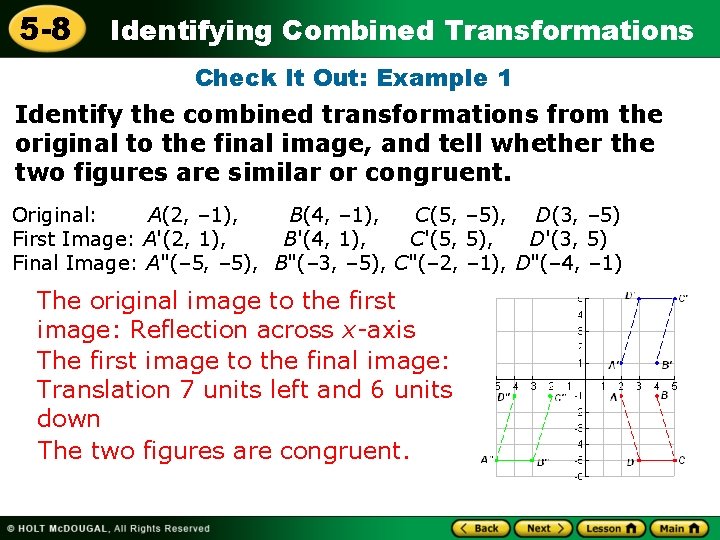 5 -8 Identifying Combined Transformations Check It Out: Example 1 Identify the combined transformations