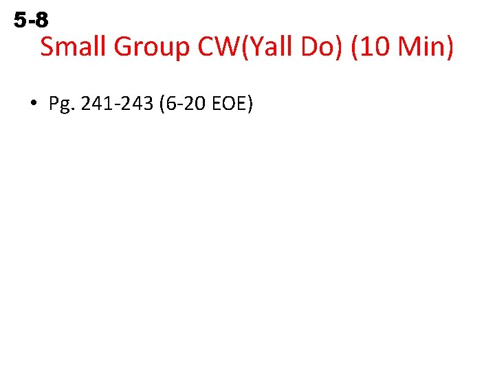 5 -8 Identifying Combined Transformations Small Group CW(Yall Do) (10 Min) • Pg. 241