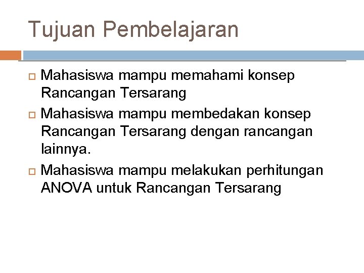 Tujuan Pembelajaran Mahasiswa mampu memahami konsep Rancangan Tersarang Mahasiswa mampu membedakan konsep Rancangan Tersarang