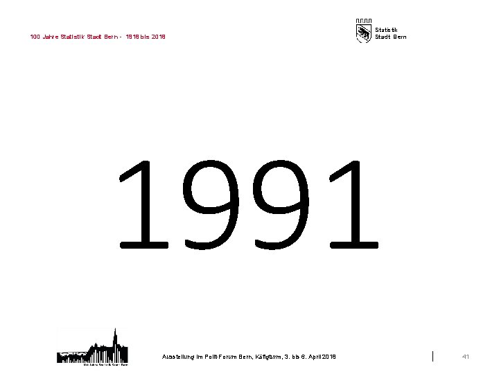 100 Jahre Statistik Stadt Bern - 1918 bis 2018 Statistik Stadt Bern 1991 Ausstellung