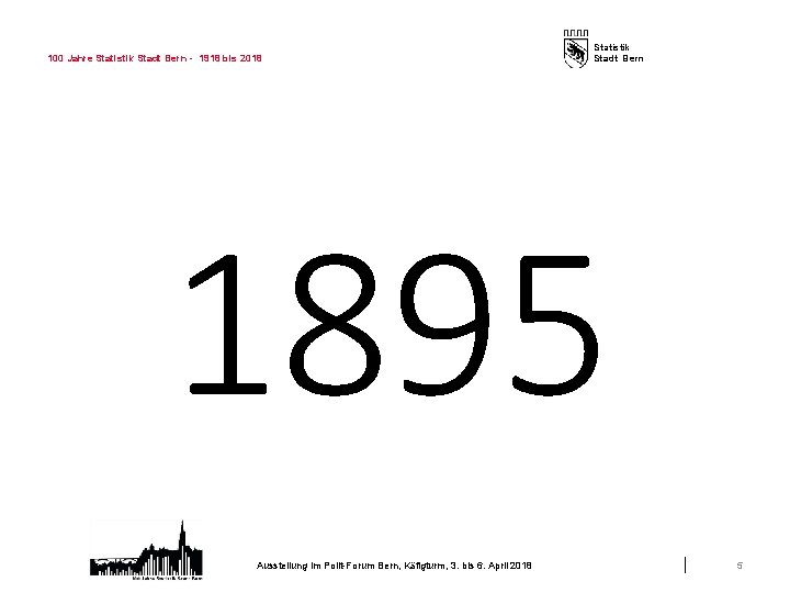 100 Jahre Statistik Stadt Bern - 1918 bis 2018 Statistik Stadt Bern 1895 Ausstellung