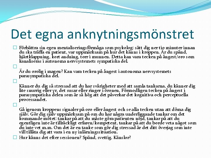 Det egna anknytningsmönstret � Förbättra sin egen mentaliseringsförmåga som psykolog: sätt dig ner tio