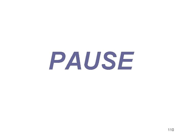 PAUSE 110 