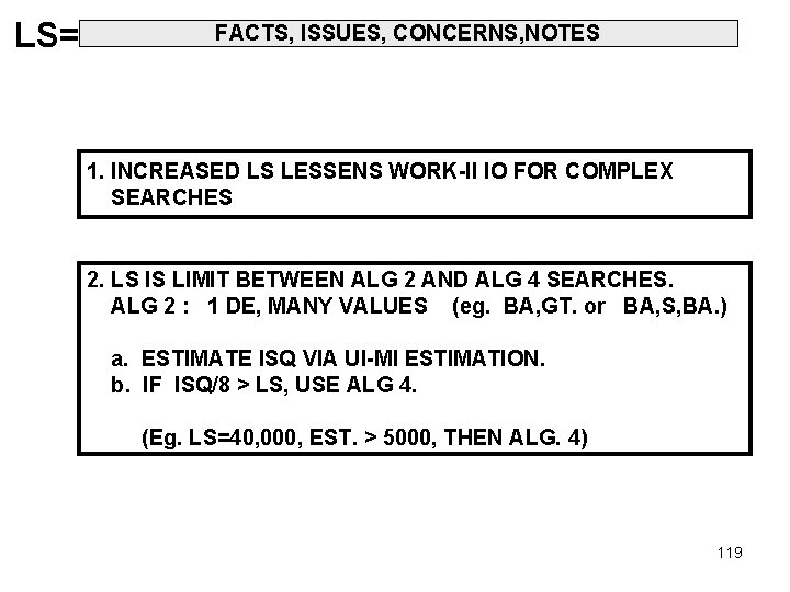 LS= FACTS, ISSUES, CONCERNS, NOTES 1. INCREASED LS LESSENS WORK-II IO FOR COMPLEX SEARCHES