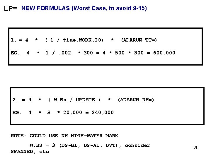 LP= NEW FORMULAS (Worst Case, to avoid 9 -15) 1. = 4 EG. *