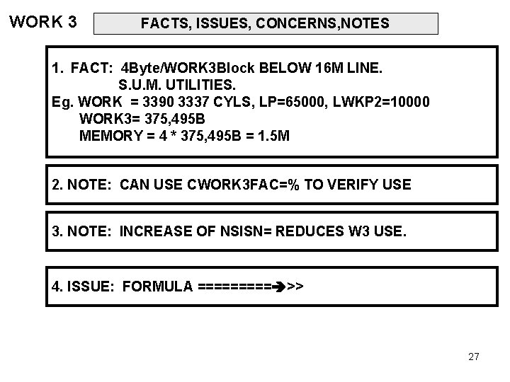 WORK 3 FACTS, ISSUES, CONCERNS, NOTES 1. FACT: 4 Byte/WORK 3 Block BELOW 16