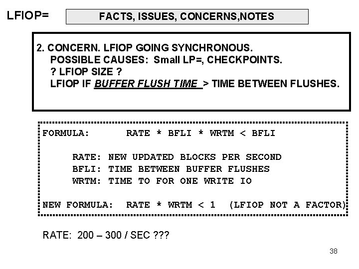 LFIOP= FACTS, ISSUES, CONCERNS, NOTES 2. CONCERN. LFIOP GOING SYNCHRONOUS. POSSIBLE CAUSES: Small LP=,