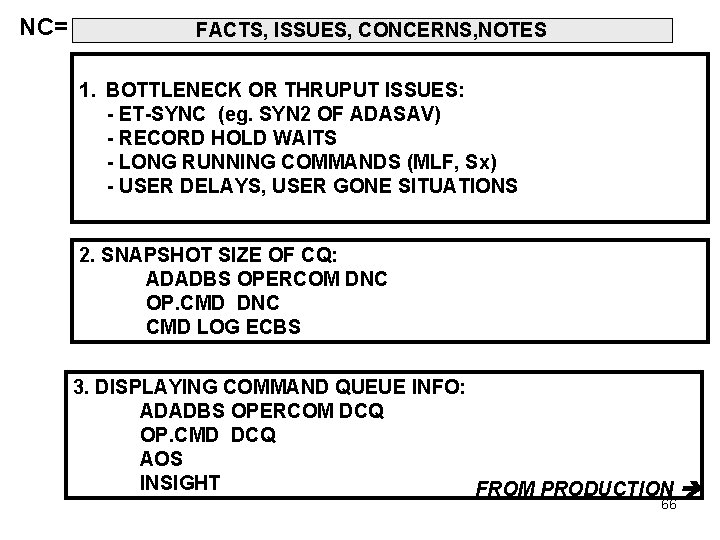 NC= FACTS, ISSUES, CONCERNS, NOTES 1. BOTTLENECK OR THRUPUT ISSUES: - ET-SYNC (eg. SYN