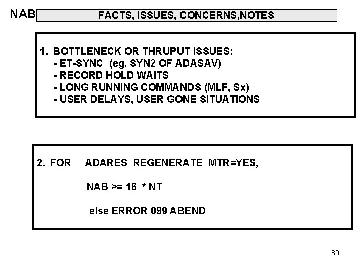 NAB= FACTS, ISSUES, CONCERNS, NOTES 1. BOTTLENECK OR THRUPUT ISSUES: - ET-SYNC (eg. SYN