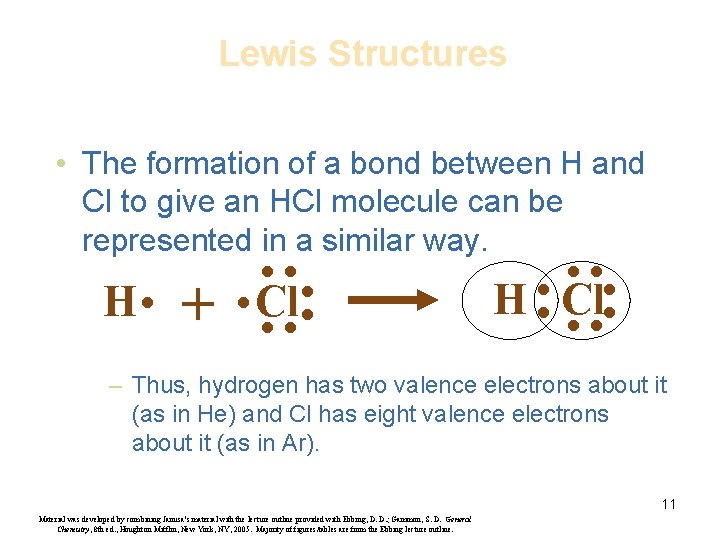 Lewis Structures • The formation of a bond between H and Cl to give
