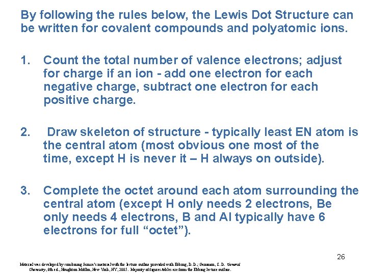 By following the rules below, the Lewis Dot Structure can be written for covalent