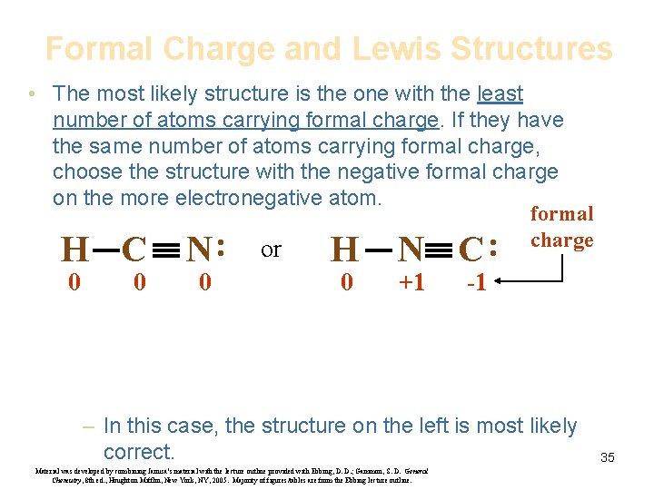 Formal Charge and Lewis Structures • The most likely structure is the one with