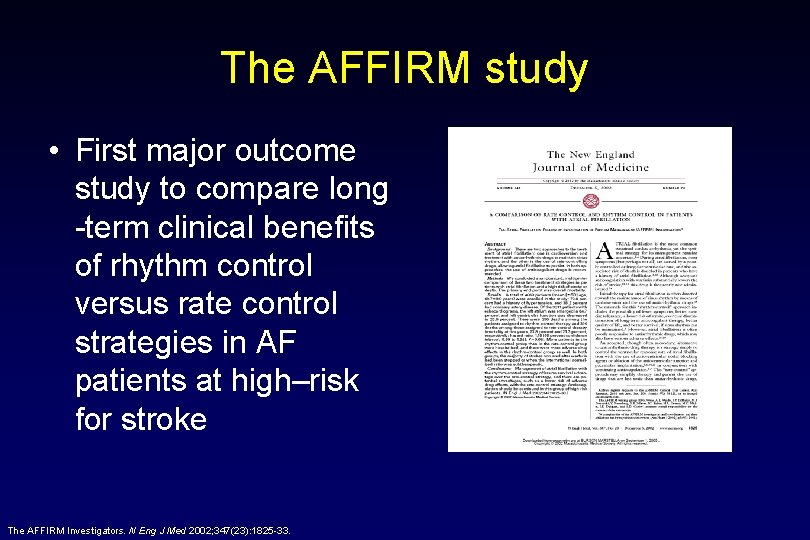 The AFFIRM study • First major outcome study to compare long -term clinical benefits